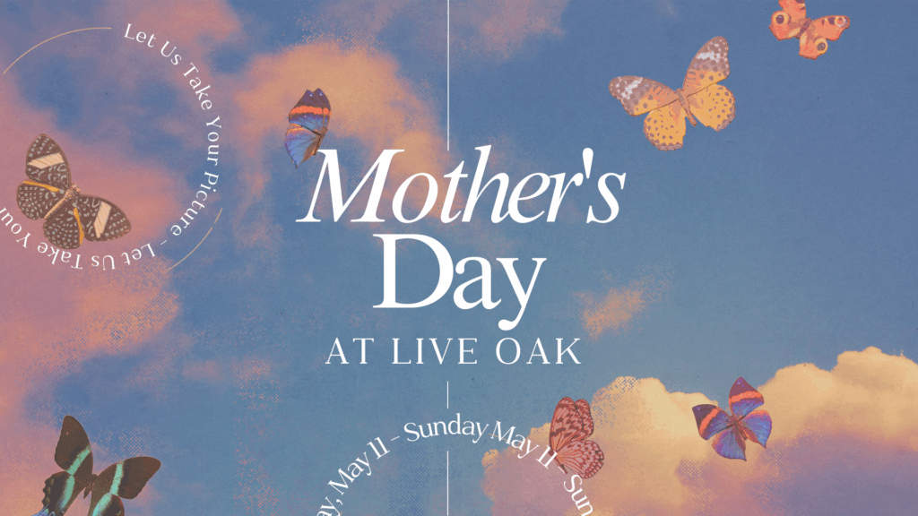 Mother’s Day – Sunday, May 11