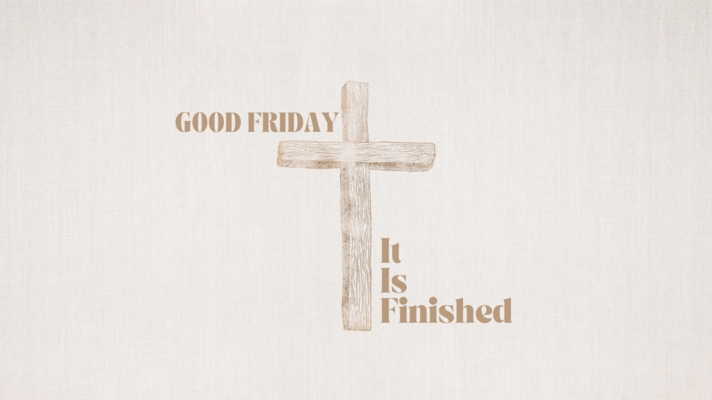 Day 6: It Is Finished