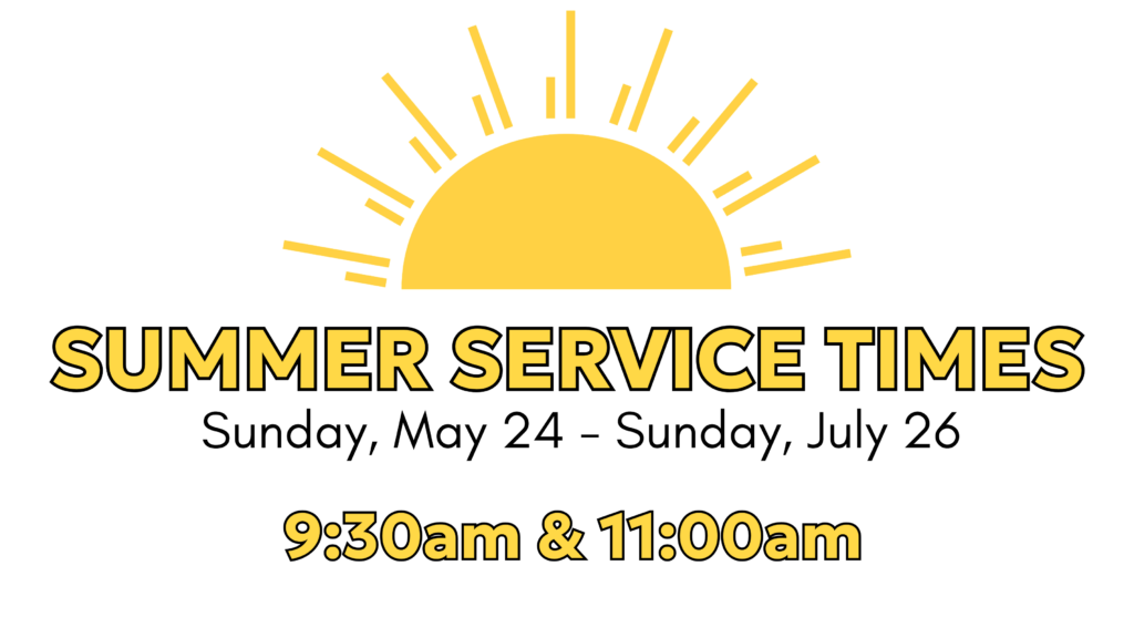 Sunday Summer Service Times!