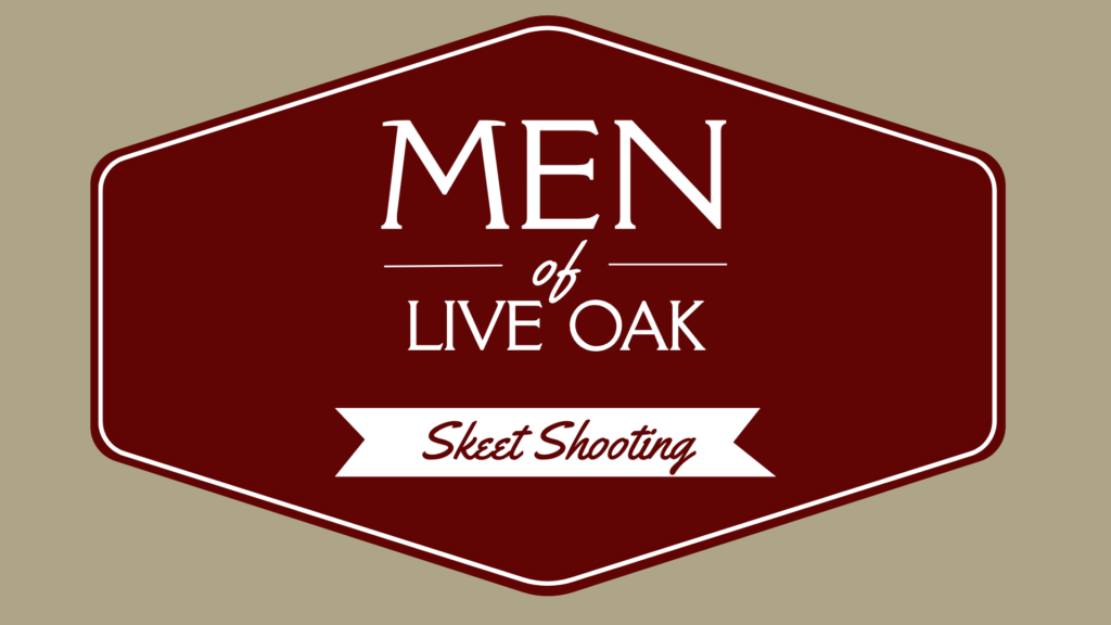 Men of Live Oak – Skeet Shooting Day